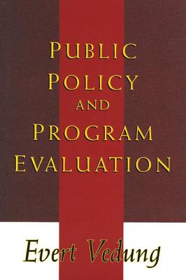 Public Policy and Program Evaluation - Vedung, Evert