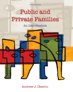 Public & Private Families: An Introduction - Cherlin, Andrew J