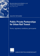 Public Private Partnership for Urban Rail Transit: Forms, Regulatory Conditions, Participants