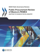 Public procurement review of Mexico's PEMEX: adapting to change in the oil industry