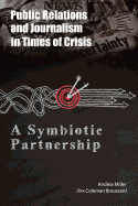 Public Relations and Journalism in Times of Crisis: A Symbiotic Partnership