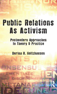 Public Relations as Activism: Postmodern Approaches to Theory & Practice