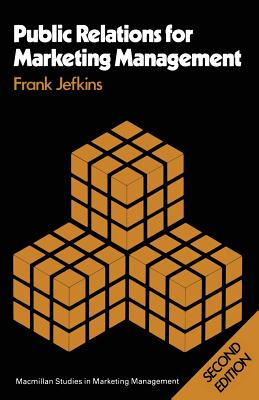 Public Relations for Marketing Management - Jefkins, Frank