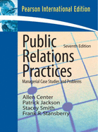 Public Relations Practices: Managerial Case Studies and Problems: International Edition