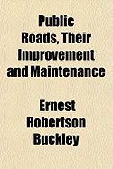 Public Roads, Their Improvement and Maintenance