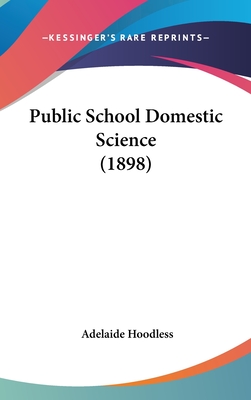 Public School Domestic Science (1898) - Hoodless, Adelaide