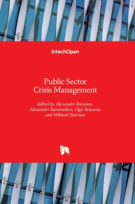 Public Sector Crisis Management - Rozanov, Alexander (Editor), and Barannikov, Alexander (Editor), and Belyaeva, Olga (Editor)