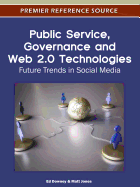 Public Service, Governance and Web 2.0 Technologies: Future Trends in Social Media