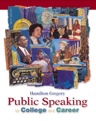 Public Speaking for College and Career with Speechmate CD-ROM 2.0 and Powerweb, Media Enhanced Edition - Gregory, Hamilton