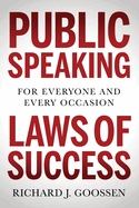Public Speaking Laws of Success: For Everyone and Every Occasion