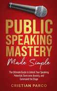 Public Speaking Mastery Made Simple