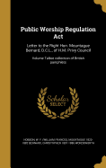 Public Worship Regulation ACT: Letter to the Right Hon. Mountague Bernard, D.C.L., of H.M. Privy Council; Volume Talbot Collection of British Pamphlets