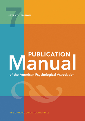 Publication Manual (Official) 7th Edition of the American Psychological Association - American Psychological Association