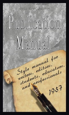 Publication Manual - Style Manual for Writers, Editors, Students, Educators, and Professionals 1957 - American Psychological Association, and Council of Editors, Of Editors, and Council of