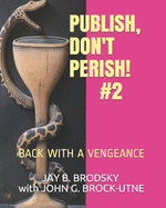 Publish, Don't Perish! #2: Back With A Vengeance