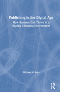 Publishing in the Digital Age: How Business Can Thrive in a Rapidly Changing Environment