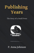 Publishing Years: The Story of a Small Press