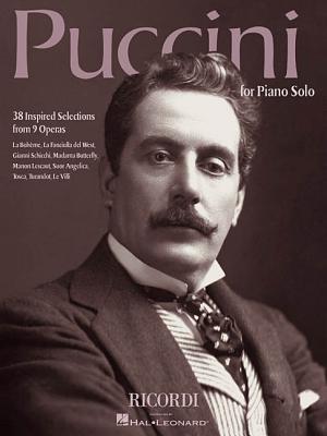 Puccini for Piano Solo: 38 Inspired Selections from 9 Operas - Puccini, Giacomo (Composer), and Ricordi (Creator)