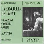 Puccini: La Fanciulla del West - Enzo Sordello (vocals); Eraldo Coda (vocals); Erminio Benatti (vocals); Franco Corelli (vocals); Franco Ricciardi (vocals); Gigliola Frazzoni (vocals); Maria Amadini (vocals); Nicola Zaccaria (vocals); Tito Gobbi (vocals); Ugo Novelli (vocals)