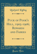 Puck of Pook's Hill, 1905-1906; Rewards and Fairies (Classic Reprint)