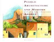 Pueblo Architecture and Modern Adobes: The Residential Designs of William Lumpkins: The Residential Designs of William Lumpkins
