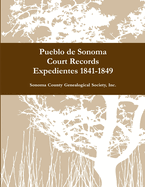 Pueblo de Sonoma Court Records Expedientes 1841-1849