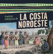 Pueblos Indgenas de la Costa Noroeste (Native Peoples of the Northwest Coast)