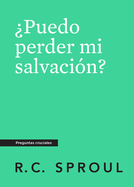 ?Puedo Perder Mi Salvaci?n?, Spanish Edition