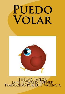 Puedo Volar: Nunca Volaras, Si No Intentas - Howard Turner, Jane M, and Valencia, Luis (Translated by), and Taylor, Thelma L