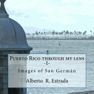 Puerto Rico Through My Lens -I-: Images of San German