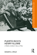 Puerto Rico's Henry Klumb: A Modern Architect's Sense of Place