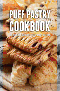 Puff Pastry Cookbook: Top 50 Most Delicious Puff Pastry Recipes