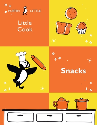 Puffin Little Cook: Snacks - Australia, Penguin Random House