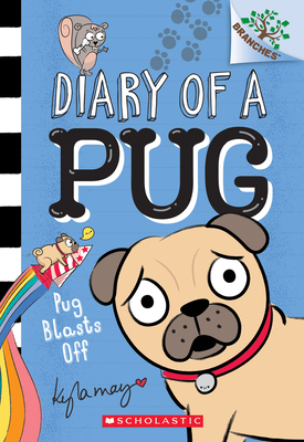 Pug Blasts Off: A Branches Book (Diary of a Pug #1): Volume 1 - 