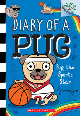 Pug the Sports Star: A Branches Book (Diary of a Pug #11) - 