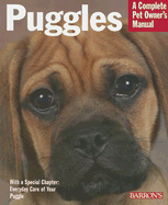 Puggles: Everything about Purchase, Care, Nutrition, Behavior, and Training
