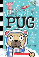 Pug's Snow Day: A Branches Book (Diary of a Pug #2): A Branches Book Volume 2