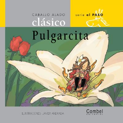 Pulgarcita - Andrada, Javier (Illustrator), and Orihuela, Luz (Adapted by)