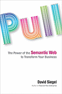 Pull: The Power of the Semantic Web to Transform Your Business