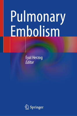 Pulmonary Embolism - Herzog, Eyal (Editor)