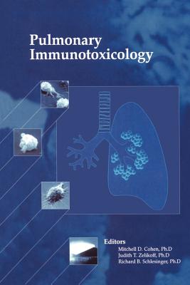 Pulmonary Immunotoxicology - Cohen, Mitchell D. (Editor), and Zelikoff, Judith T. (Editor), and Schlesinger, Richard B. (Editor)