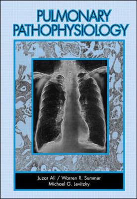 Pulmonary Pathophysiology - Summer, Warren G, and Levitsky, Michael G, and Ali, Juzar, M.D.