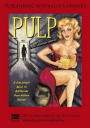 Pulp: A Collector's Book of Australian Pulp Fiction Covers - Johnson-Woods, Dr Toni