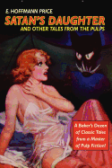 Pulp Classics: Satan's Daughter and Other Tales from the Pulps