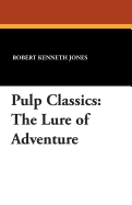 Pulp Classics: The Lure of Adventure