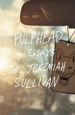 Pulphead - Sullivan, John Jeremiah