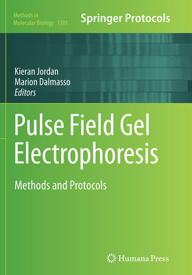 Pulse Field Gel Electrophoresis: Methods and Protocols - Jordan, Kieran (Editor), and Dalmasso, Marion (Editor)