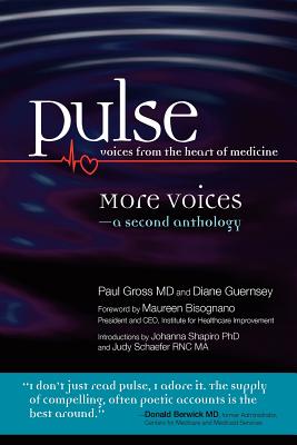 Pulse--voices from the heart of medicine: More Voices: a second anthology - Guernsey, Diane, and Gross MD, Paul