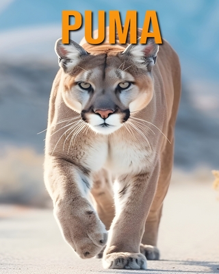 Puma: Le Guide Essentiel Consacr? ? Cet Animal Extraordinaire avec des Photos ?tonnantes - Vane, Isla