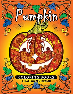 Pumpkin Coloring book: A Halloween Design (An Adult coloring book) - Tiny Cactus Publishing